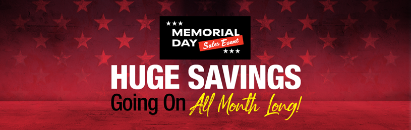 Memorial Day Savings Going On All Month Long
